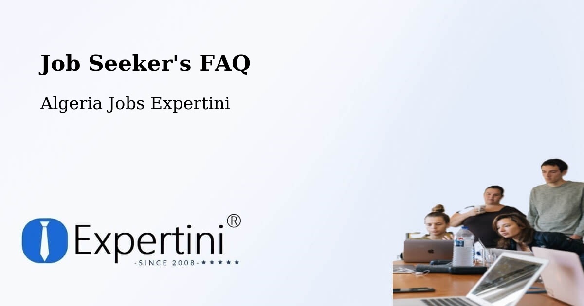 Job Seeker FAQ – Khenchela - Algeria Jobs Expertini