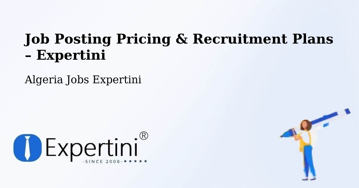 Job Posting Pricing & Recruitment Plans – Khenchela - Khenchela, Algeria Jobs Expertini