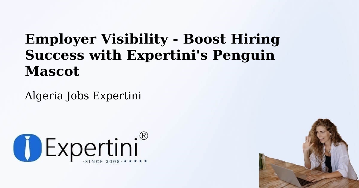 CV and Resume Visibility Optimization – Khenchela - Algeria Jobs Expertini